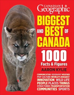 Biggest and best of Canada : 1000 facts and figures  Cover Image