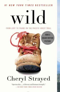 Wild : from lost to found on the Pacific Crest Trail  Cover Image