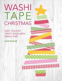 Washi tape Christmas : easy holiday craft ideas with washi tape  Cover Image