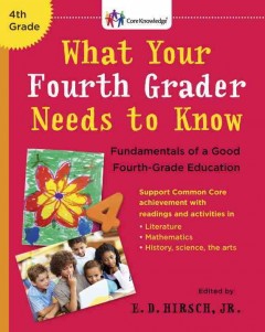 What your fourth grader needs to know : fundamentals of a good fourth-grade education  Cover Image