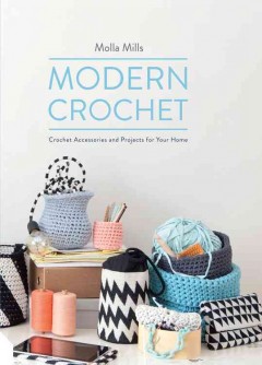 Modern crochet : crochet accessories and projects for your home  Cover Image