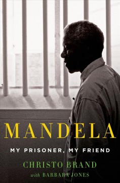 Mandela : my prisoner, my friend  Cover Image