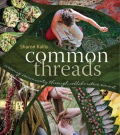 Common threads : weaving community through collaborative eco-art  Cover Image