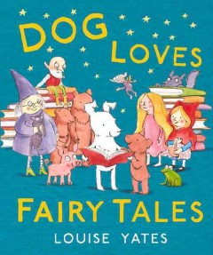 Dog loves fairy tales  Cover Image