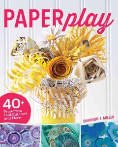 Paperplay : 40+ projects to fold, cut, curl and more  Cover Image