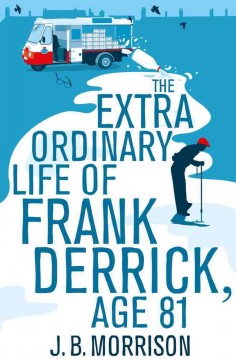 The extra ordinary life of Frank Derrick, age 81  Cover Image