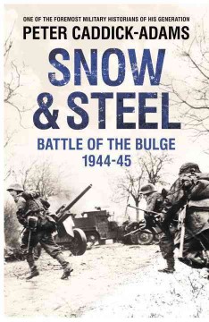 Snow & Steel : Battle of the Bulge, 1944-45  Cover Image