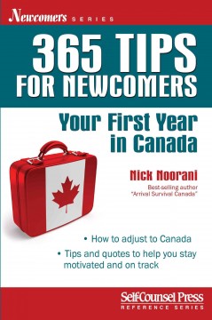 365 tips for newcomers : your first year in Canada  Cover Image