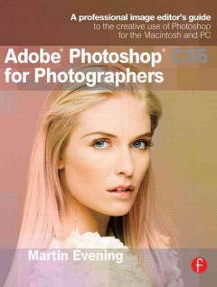 Adobe Photoshop CS6 for photographers : a professional image editor's guide to the creative use of Photoshop for the Macintosh and PC  Cover Image