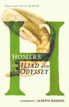 Homer's The Iliad and The Odyssey : a biography  Cover Image