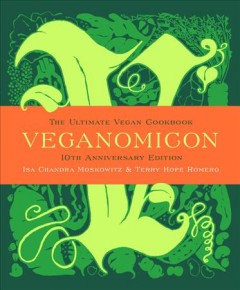 Veganomicon : the ultimate vegan cookbook  Cover Image