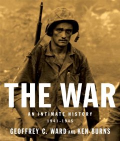 The war : an intimate history, 1941-1945  Cover Image