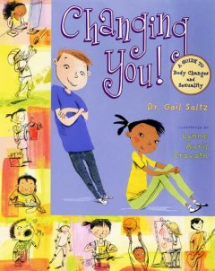 Changing you! : a guide to body changes and sexuality  Cover Image
