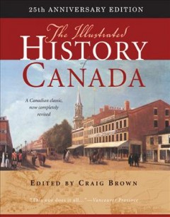 The illustrated history of Canada  Cover Image