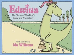 Edwina, the dinosaur who didn't know she was extinct  Cover Image