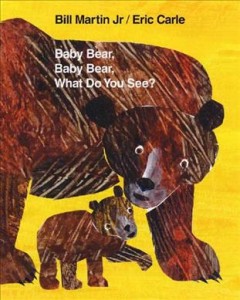 Baby Bear, Baby Bear, what do you see?  Cover Image