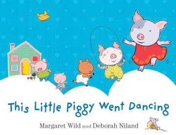 This little piggy went dancing  Cover Image