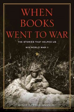 When books went to war : the stories that helped us win World War II  Cover Image