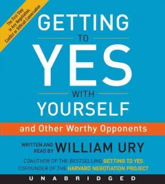 Getting to yes with yourself and other worthy opponents  Cover Image