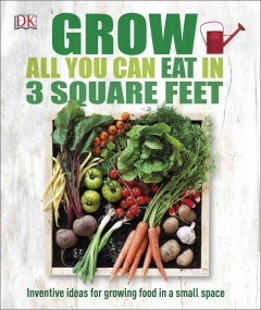 Grow all you can eat in 3 square feet. Cover Image