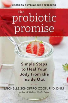 The probiotic promise : simple steps to heal your body from the inside out  Cover Image