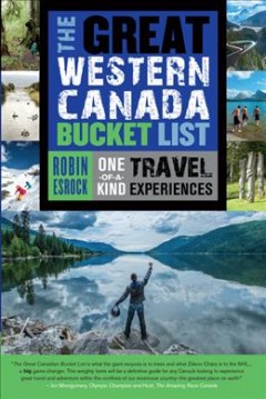 The great Western Canada bucket list : one-of-a-kind travel experiences  Cover Image