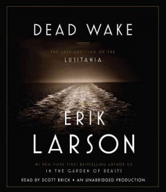 Dead wake the last crossing of the Lusitania  Cover Image