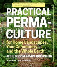 Practical permaculture for home landscapes, your community, and the whole earth  Cover Image