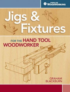 Jigs & fixtures for the hand tool woodworker  Cover Image