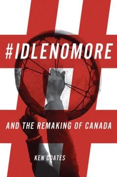 #IDLENOMORE and the remaking of Canada  Cover Image