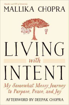 Living with intent : my somewhat messy journey to purpose, peace, and joy  Cover Image