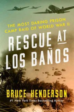 Rescue at Los Baños : the most daring prison camp raid of World War II  Cover Image