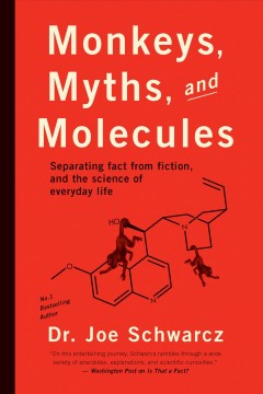 Monkeys, myths and molecules : separating fact from fiction in the science of everyday life  Cover Image