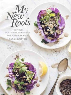 My new roots : inspired plant-based recipes for every season  Cover Image