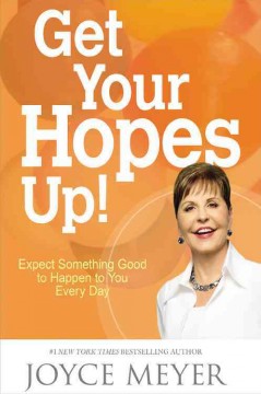 Get your hopes up! : expect something good to happen to you every day  Cover Image