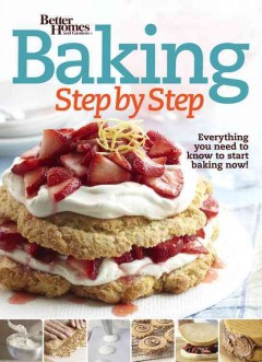 Baking step by step : everything you need to know to start baking now! Cover Image