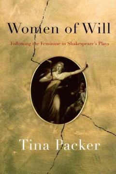 Women of Will : following the feminine in Shakespeare's plays  Cover Image