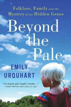 Beyond the Pale : folklore, family, and the mystery of our hidden genes  Cover Image