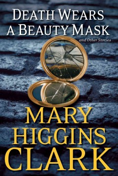 Death wears a beauty mask : and other stories  Cover Image