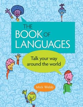 The book of languages : talk your way around the world  Cover Image