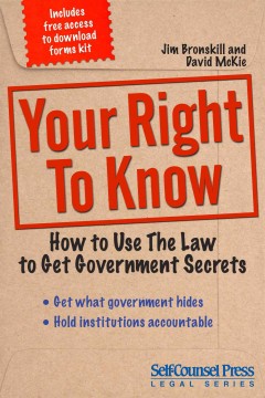 Your right to know : how to use the law to get government secrets  Cover Image