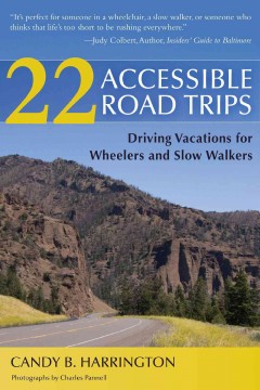 22 accessible road trips : driving vacations for wheelers and slow walkers  Cover Image