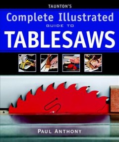 Taunton's complete illustrated guide to tablesaws  Cover Image