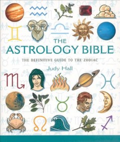 Astrology bible : the definitive guide to the zodiac  Cover Image