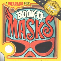 Book-o-masks : a wearable book  Cover Image