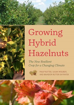 Growing hybrid hazelnuts : the new resilient crop for a changing climate  Cover Image