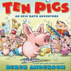 Ten pigs : an epic bath adventure  Cover Image