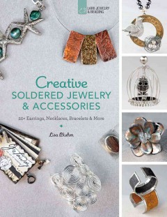 Creative soldered jewelry & accessories : 20+ earrings, necklaces, bracelets & more  Cover Image