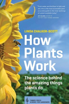 How plants work : the science behind the amazing things plants do  Cover Image