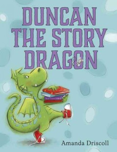 Duncan the story dragon  Cover Image